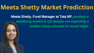 Meeta Shetty, Fund Manager at TATA MF Prediction 